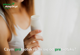 Różnice między probiotykiem a prebiotykiem